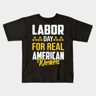 Labor Day For Real American Workers Kids T-Shirt